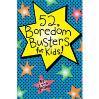 52 Boredom Busters for Kids