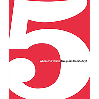 5: Where Will You Be Five Years From Today?