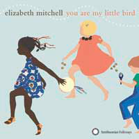 You Are My Little Bird - Elizabeth Mitchell