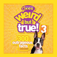 National Geographic Kids Weird But True 3!