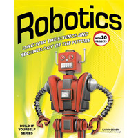 Robotics: Discover the Science and Technology of the Future