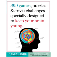 399 Games Puzzles & Trivia Challenges Specially Designed to Keep Your Brain Young