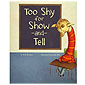 Too Shy For Show-and-Tell