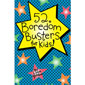 52 Boredom Busters for Kids