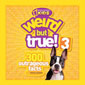 National Geographic Kids Weird But True 3!