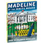 Madeline at the Whitehouse Hardcover Book