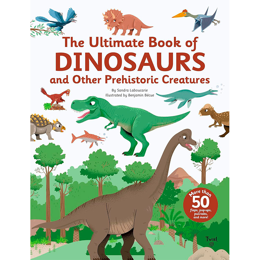 The Ultimate Book of Dinosaurs and Other Prehistoric Creatures