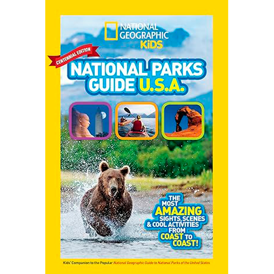 National Geographic Kids National Parks Guide U.S.A. - Centennial Edition